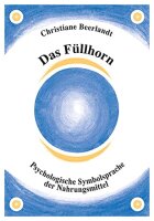 Das F&uuml;llhorn: Psychologische Symbolsprache der...